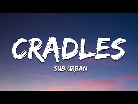 Sub Urban - Cradles (Lyrics)