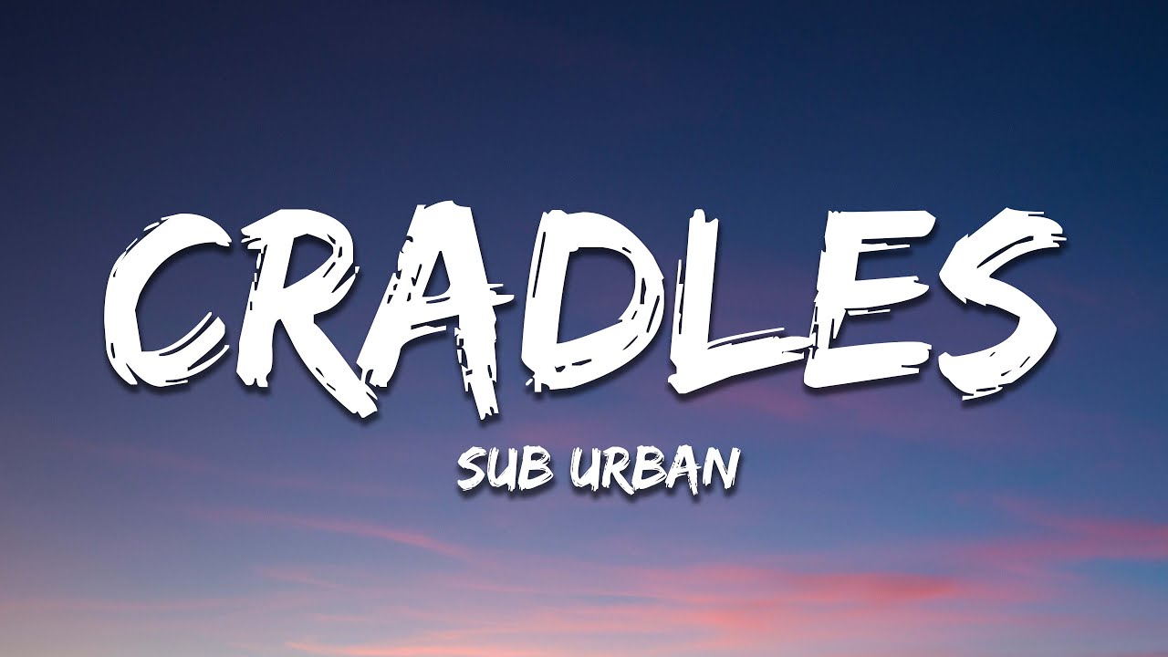 Sub Urban - Cradles Lyrics 🎶 | Official Song & Download Link