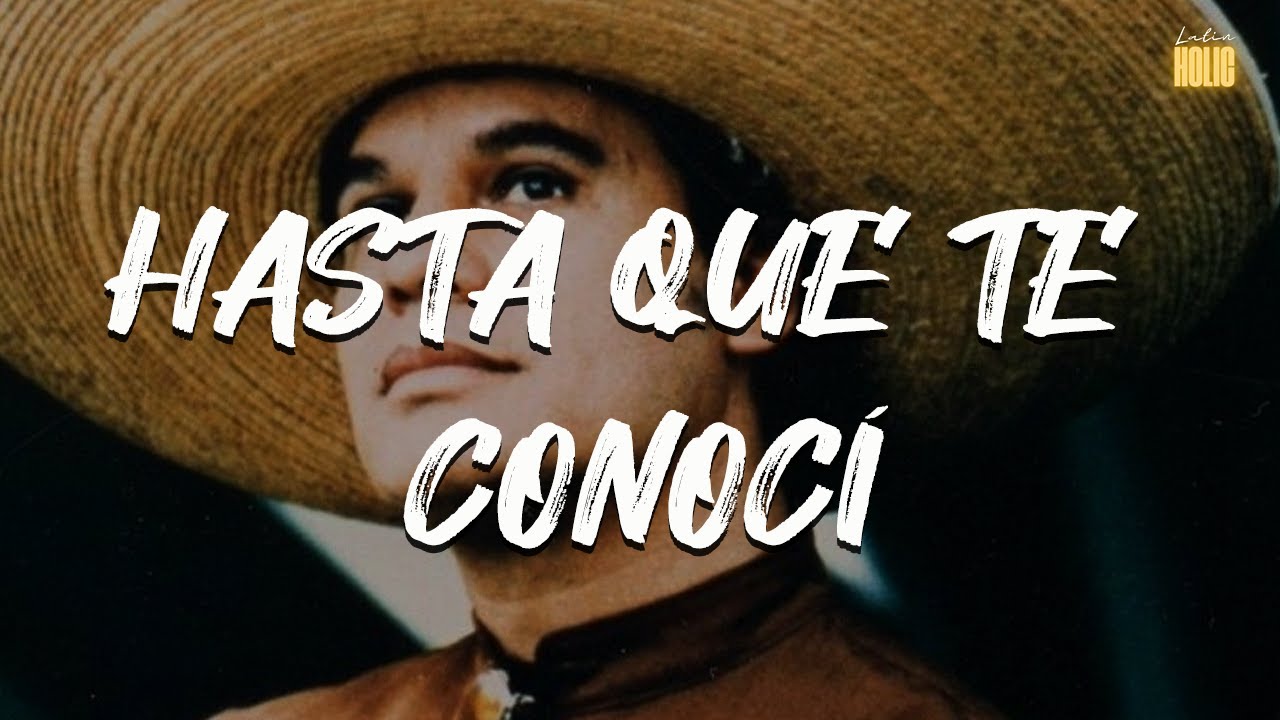 Juan Gabriel - Hasta Que Te Conocí (Letra) 🎶