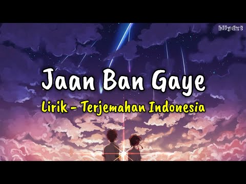 Jaan Ban Gaye (Khuda Haafiz)|Lirik - Terjemahan Indonesia