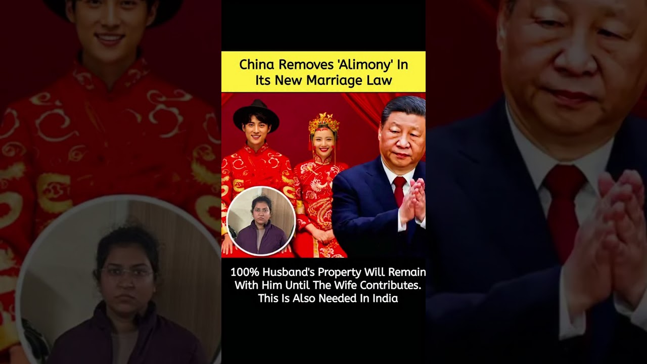 China Eliminates Alimony in Marriage Law: Should India Follow Suit? 🇨🇳