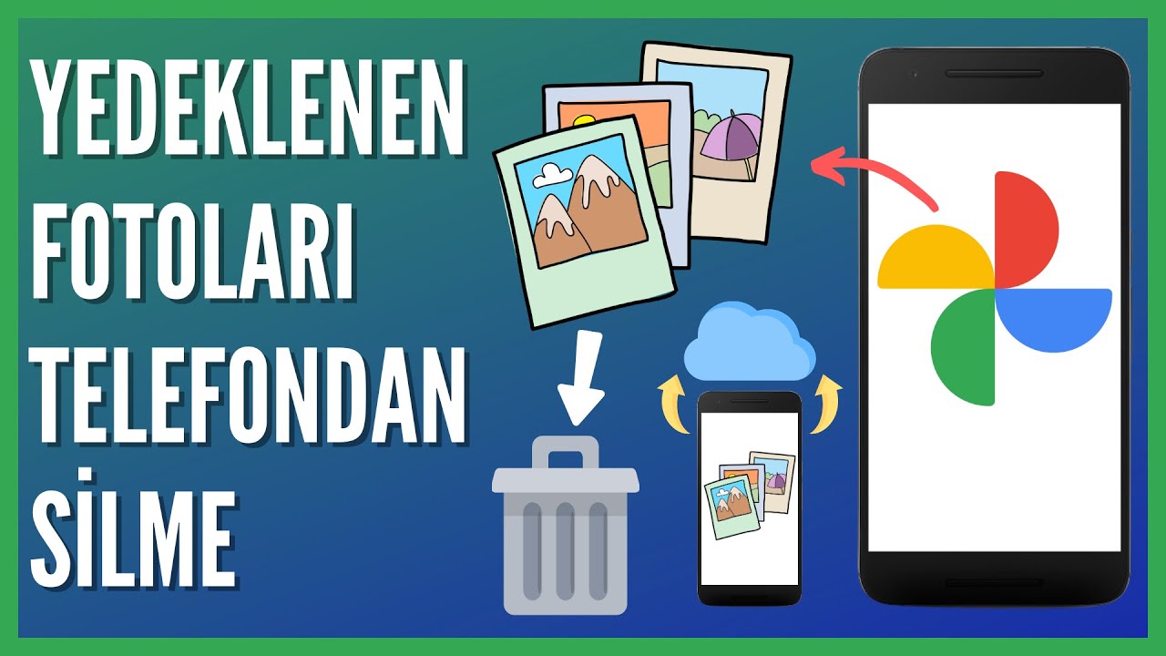 Google Fotoğraflarda Yedeklenmiş Fotoğrafları Silme
