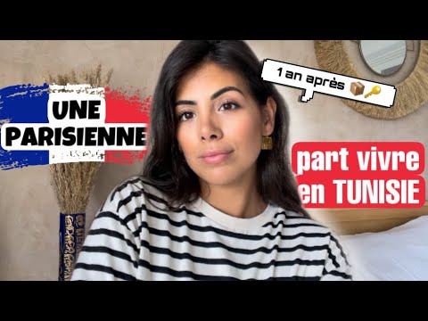 UNE PARISIENNE EN TUNISIE - 1 an après le déménagement (bilan)