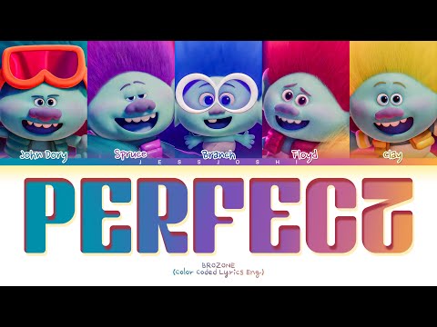 BroZone - Perfect (Color Coded Lyrics Eng) from 'Trolls Band Together'