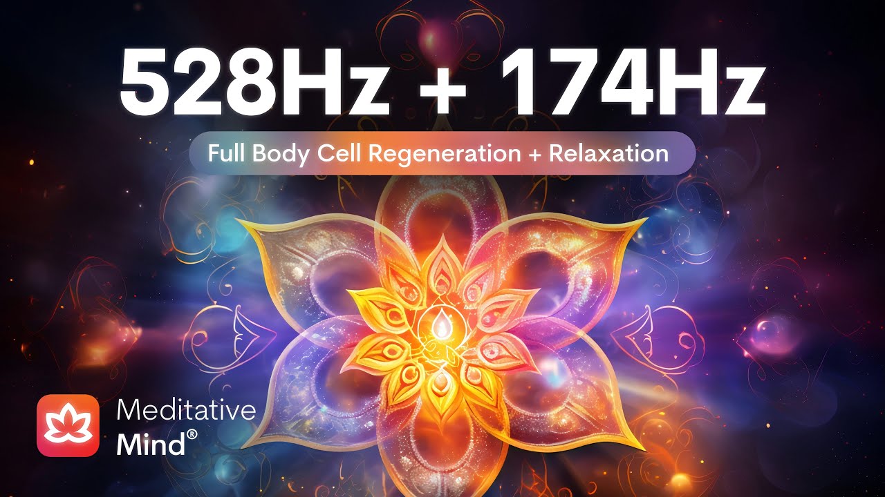 528Hz + 174Hz | Full Body Cell Regeneration | Healing Tones for Chakra Balance