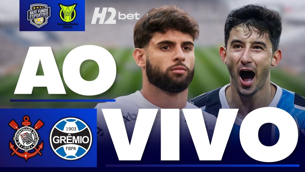 Corinthians vs Grêmio AO VIVO | Transmissão ao Vivo na Neo Química Arena ⚽