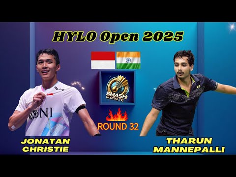 HYLO Open 2025 R32: JONATAN CHRISTIE vs THARUN MANNEPPALLI - Bulutangkis