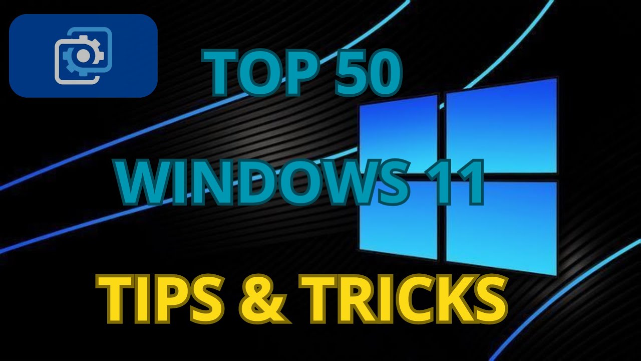 TOP 50 Top 50 Windows 11 Tips & Tricks 🖥️