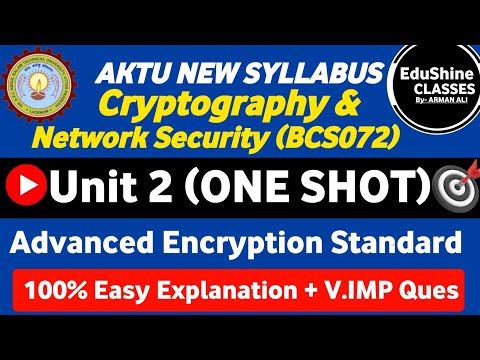 Cryptography and Network Security BCS072 Unit 2 One shot | Advanced Encryption Standard Unit 2 AKTU