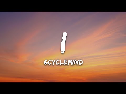 6cyclemind - I (Lyrics)