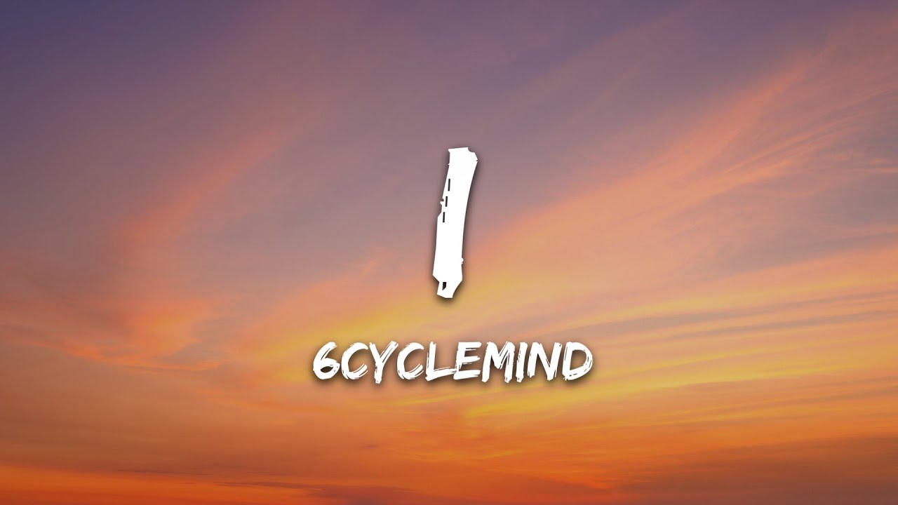 6cyclemind - I (Lyrics) 🎶 | Official Song with Lyrics & Streaming Links