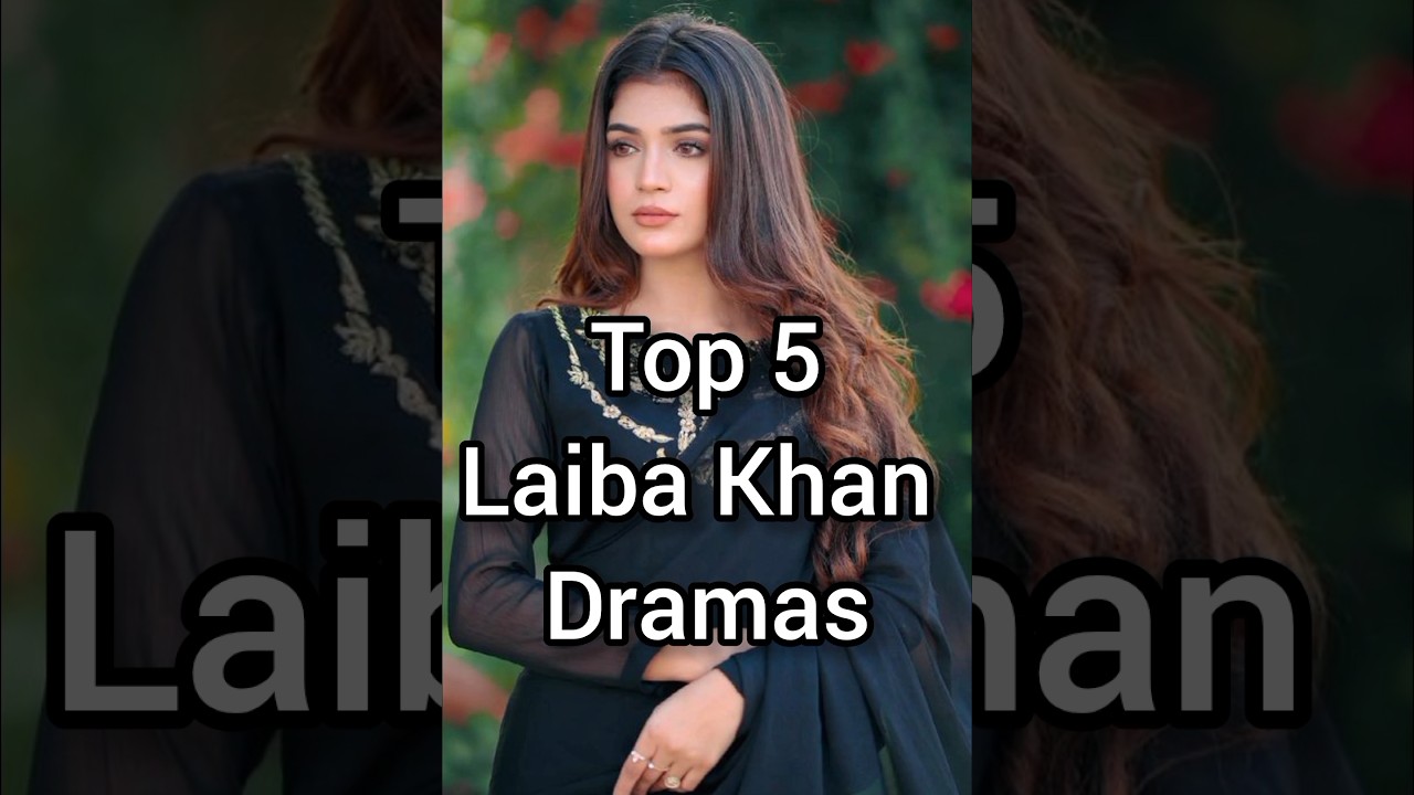 Laiba Khan's Must-Watch Top 5 Dramas 🎬 | Viral Short Videos