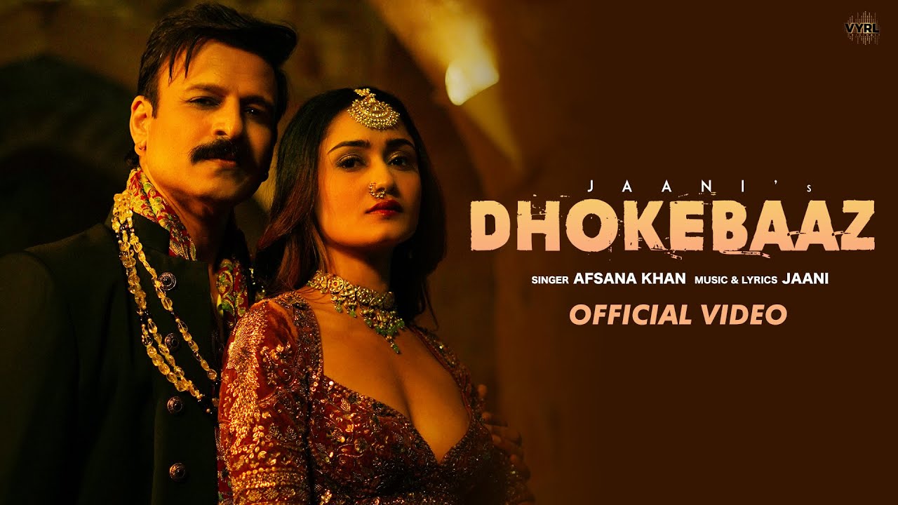 Dhokebaaz (Video) - Jaani, Afsana Khan, Vivek Anand Oberoi, Tridha Choudhury | VYRL Originals