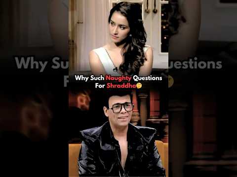 Why He Is Asking Such Questions To Shraddha Kapoor🤔Karan Johar #shraddhakapoor #bollywood