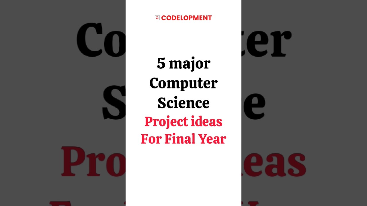 5 Top 5 Major and Minor Computer Science Projects for Final Year