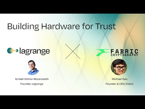 Fabric Cryptography x Lagrange: Building Hardware for Trust