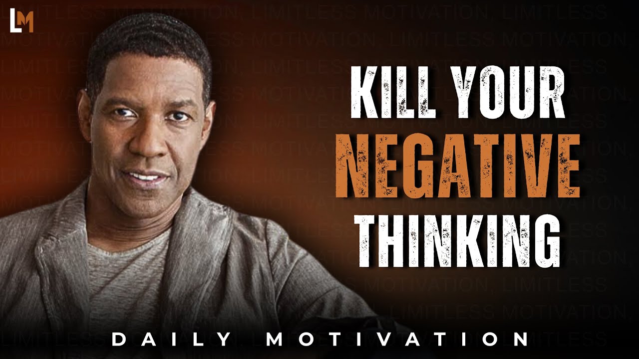 Stop Negative Thinking | Motivational Speech by Denzel