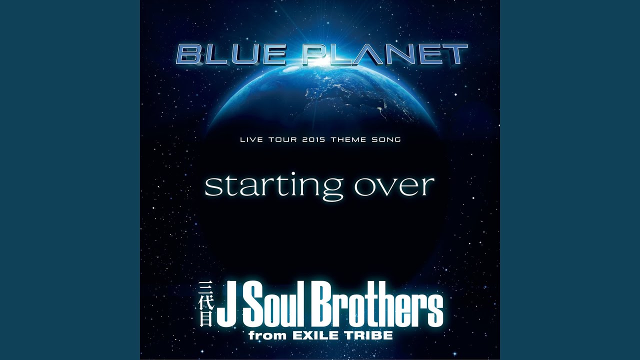 J SOUL BROTHERS III - Starting Over 🎶