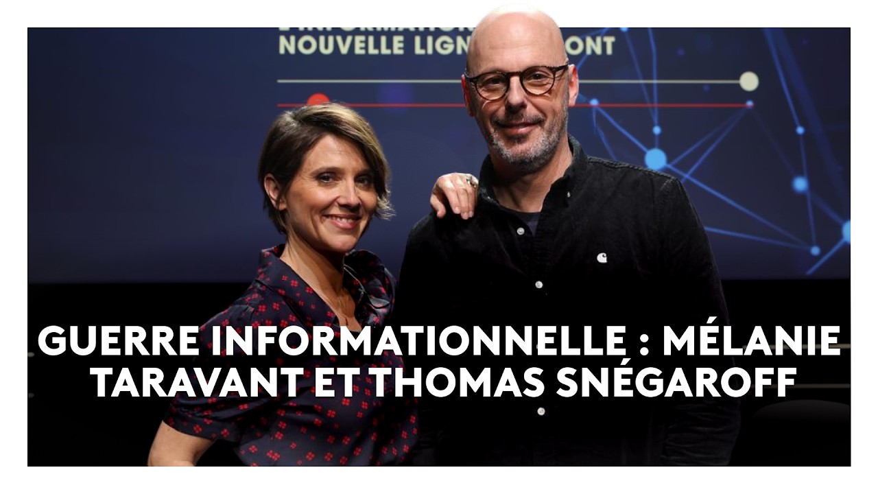 Face à la guerre informationnelle : décryptage avec Mélanie Taravant et Thomas Snégaroff