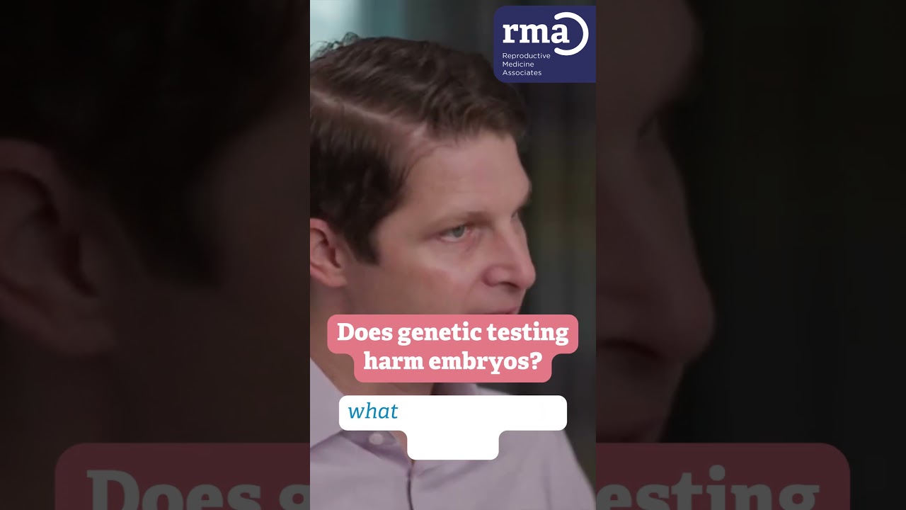 Does Genetic Testing Harm Embryos? Insights from a Fertility Doctor | RMA Fertility Clinics #Shorts