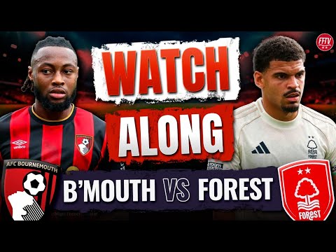 🔴 LIVE Bournemouth vs Nottingham Forest Watch Along Premier League | Commentary Goals Reaction