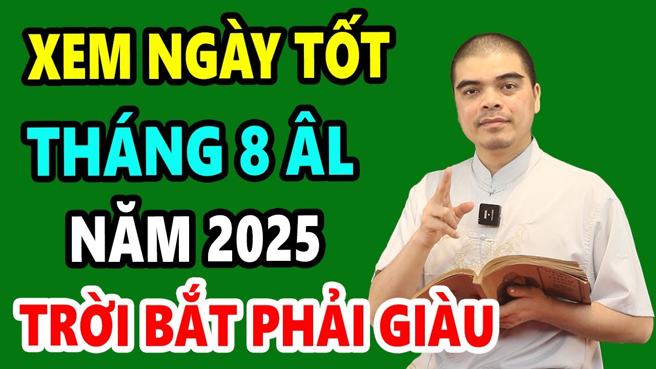 Lịch Ngày Tốt Tháng 8 Âm Lịch Năm 2025 🌟 - Chọn Ngày Thần Thánh Động Thổ, Khai Trương & Cúng Trung Thu