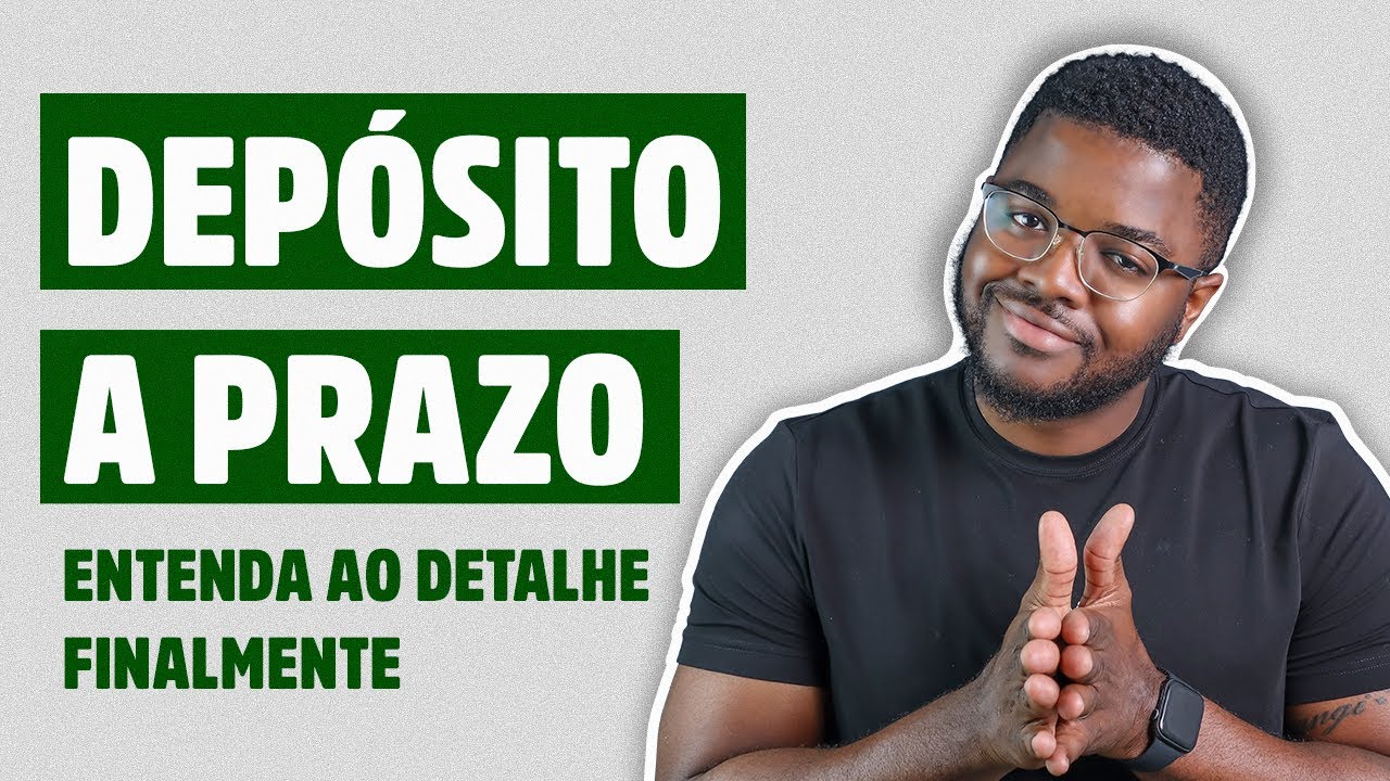 Depósito a Prazo: Entenda Tudo em Detalhes 🏦