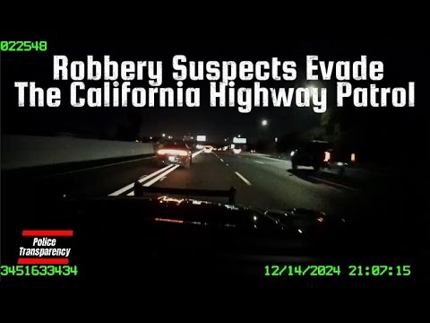 Robbery Suspects Evade The California Highway Patrol