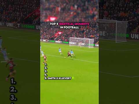 Top 5 identical moments in football