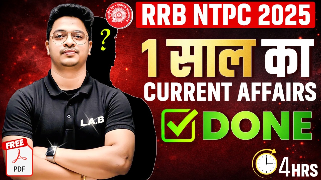 Complete 1 Year Current Affairs for RRB NTPC 2025 4-Hour Mega 🔥 Marathon | SSC LAB | NTPC