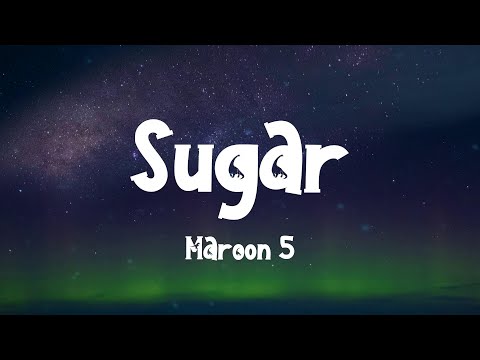 Sugar - Maroon 5 (Lyrics)