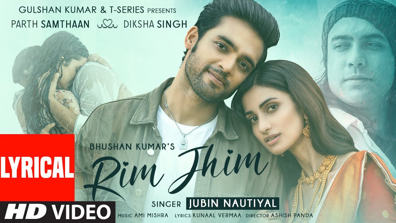 Rim Jhim - Lyrical Song by Jubin Nautiyal & Ami Mishra 🎶