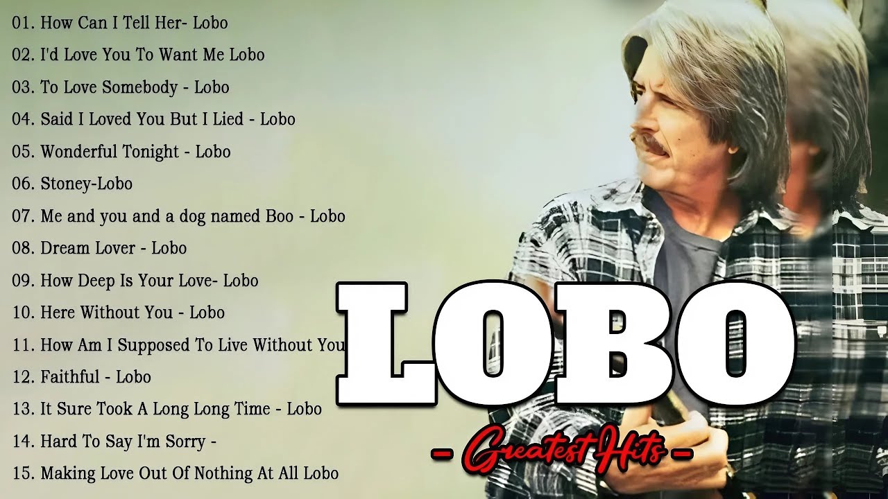 Lobo's Greatest Hits: Love Songs from the 70s-90s 🎶