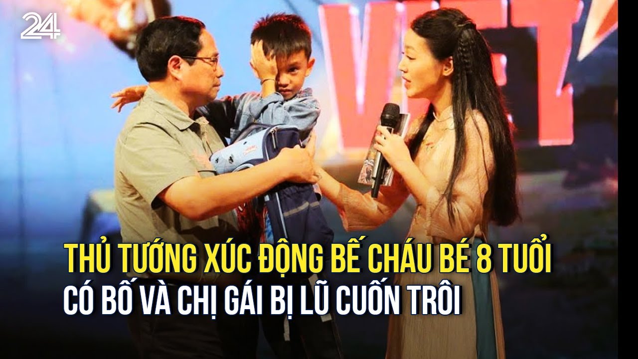 Thủ tướng Phạm Minh Chính xúc động bế cháu bé 8 tuổi có bố và chị gái bị lũ cuốn trôi | VTV24