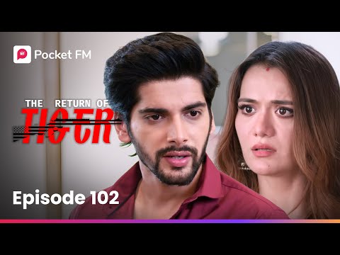 Episode 102 | The Return of Tiger | Pocket FM