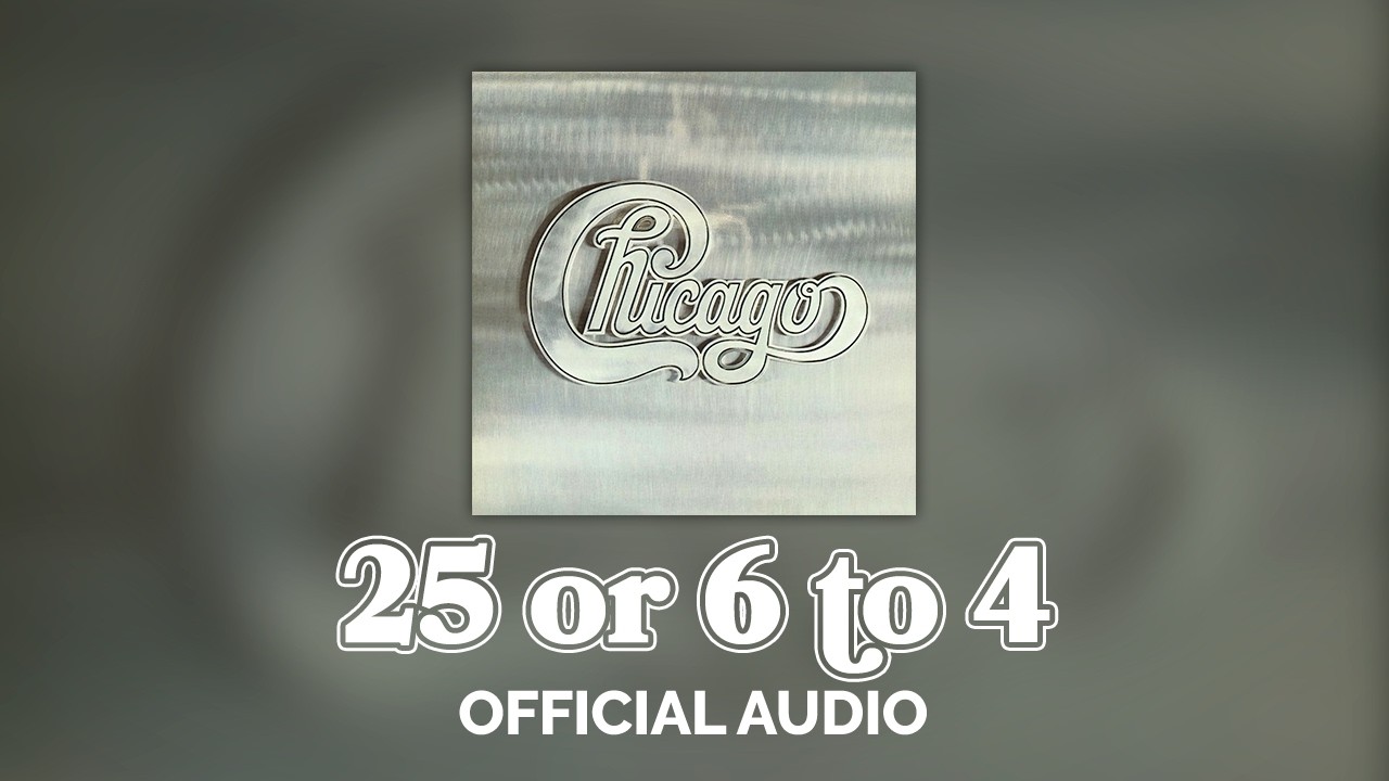 Chicago - 25 or 6 to 4 (Official Audio)