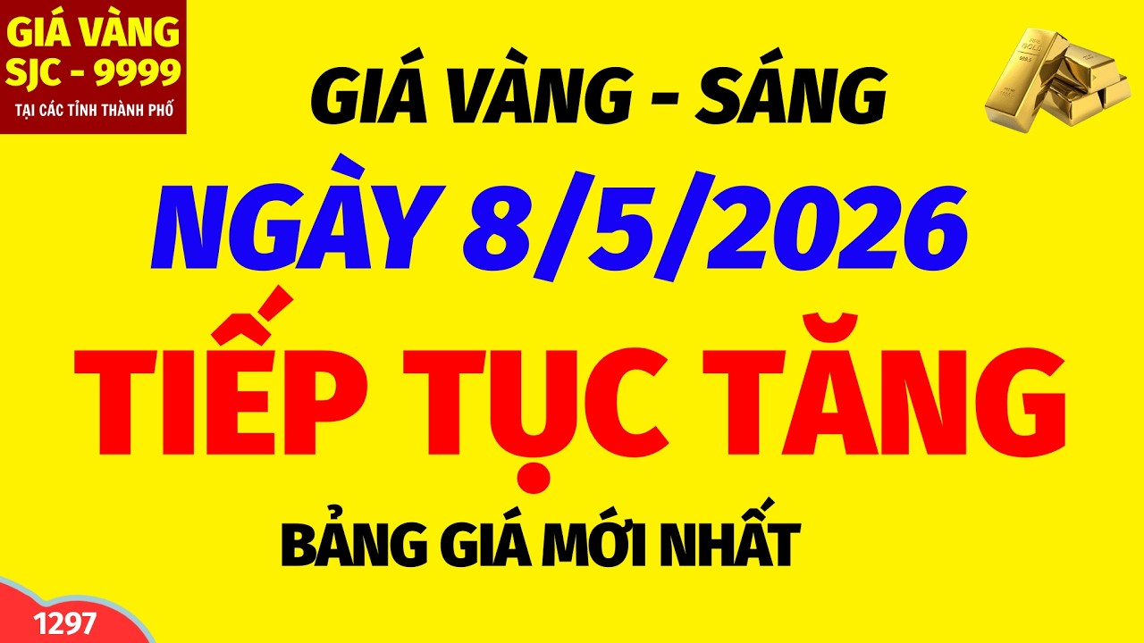 Giá vàng hôm nay 9999 SÁNG ngày 8 tháng 5 năm 2026- GIÁ VÀNG NHẪN 9999- Bảng giá vàng sjc, 24k 18k