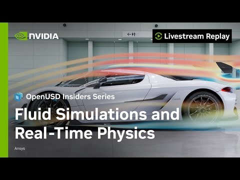 Fluid Simulations and Real-Time Physics With Ansys