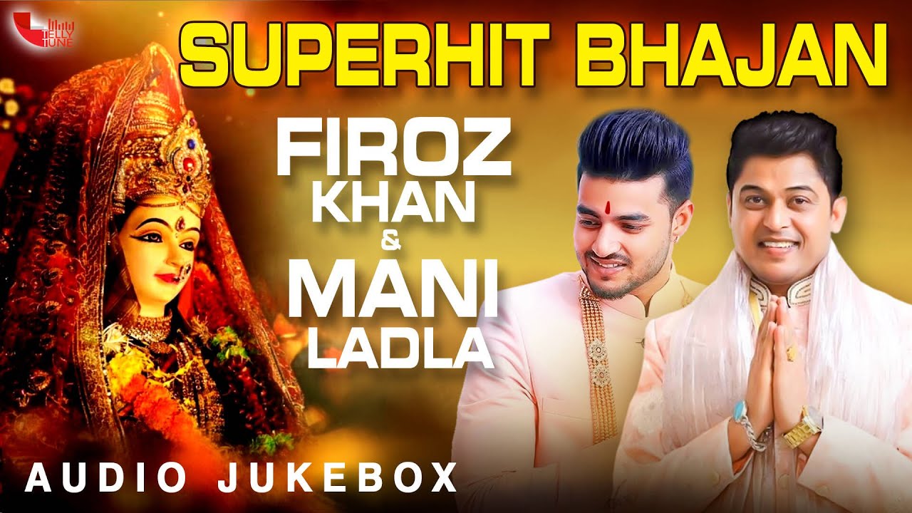 Top Bhajans by Mani Ladla & Feroz Khan | Mata Rani Devotional Songs 2025 🎶