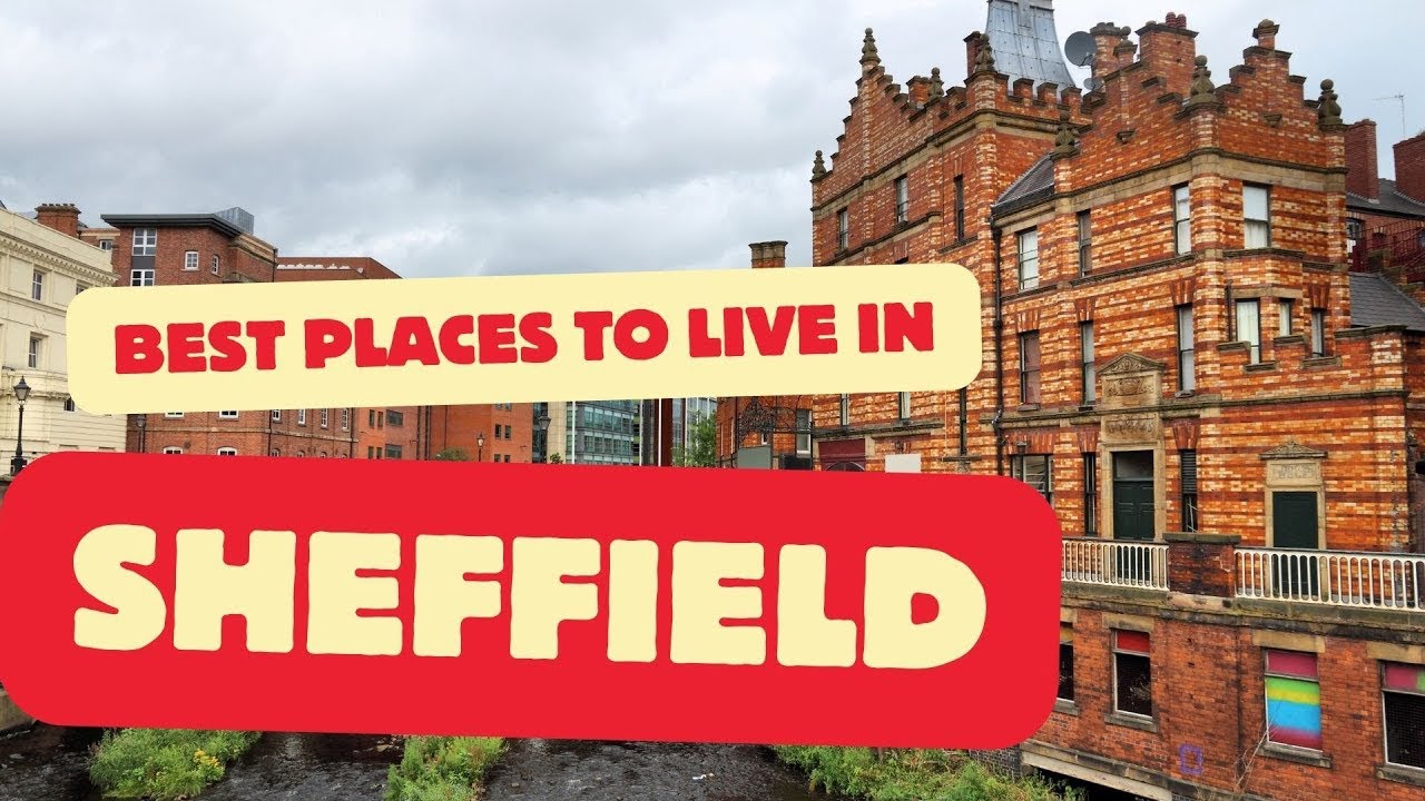 10 Top 10 Places to Live in Sheffield for 2025 🏡