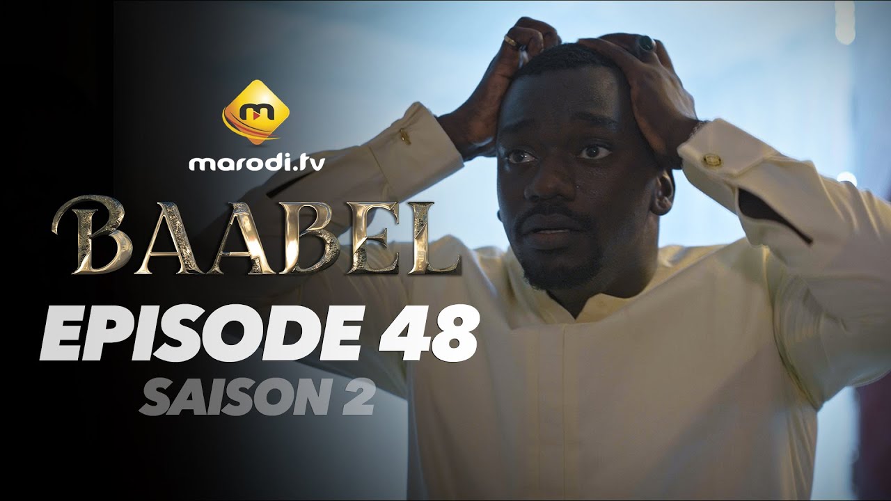 Baabel Saison 2 Épisode 48 VOSTFR – Émotions Intenses pour Tous en Afrique 🌍