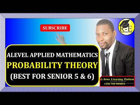 004 – ALEVEL APPLIED MATHEMATICS| PROBABILITY THEORY | FOR SENIOR 5 & 6