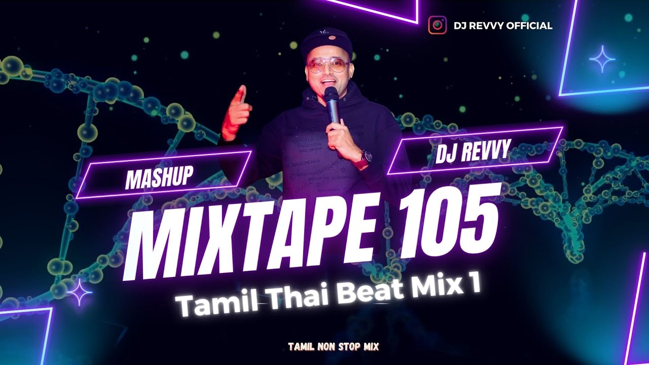 🔥 Mixtape 105 - Tamil Thai Beat Non-Stop Mix by DJ Revvy