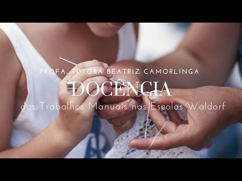 A docência dos Trabalhos Manuais nas Escolas Waldorf