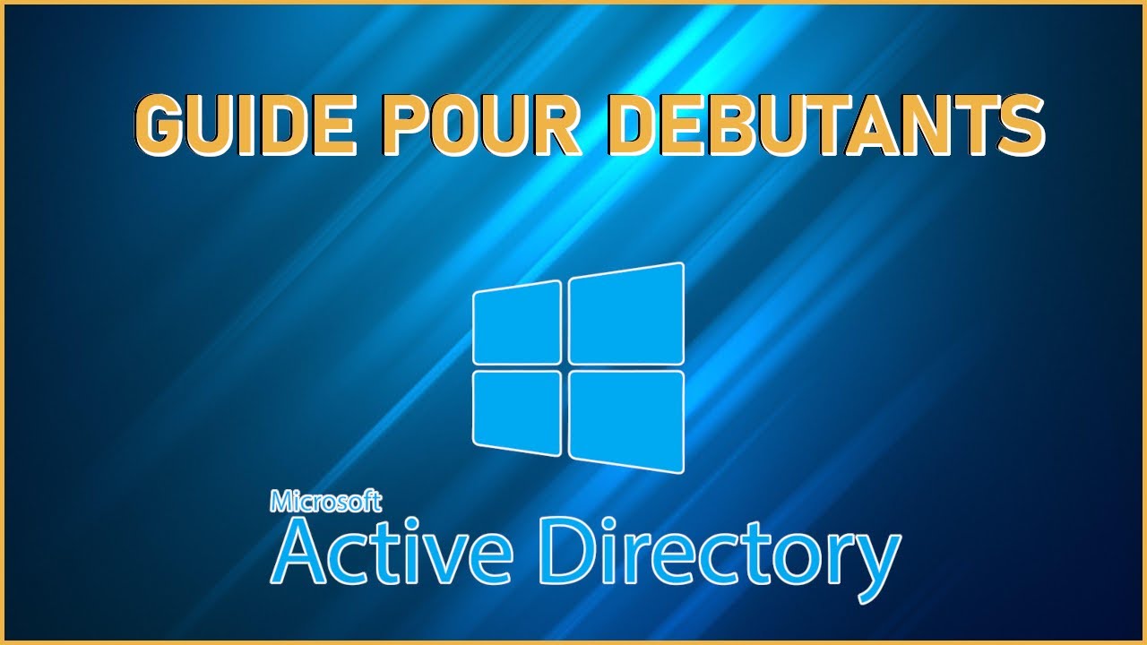 Guide complet des bases de l'Active Directory pour débutants