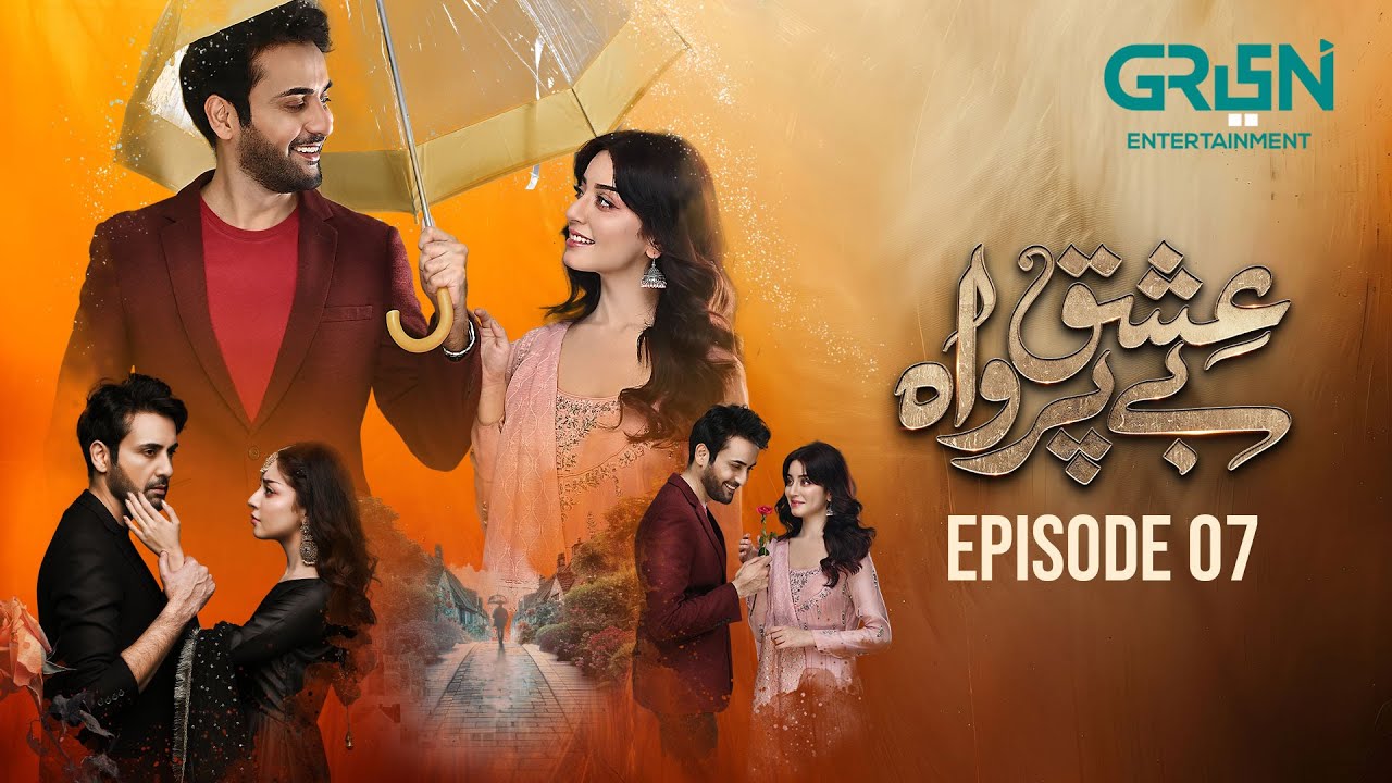 Ishq Beparwah Episode 07 | Affan Waheed & Alizeh Shah | Must-Watch Drama