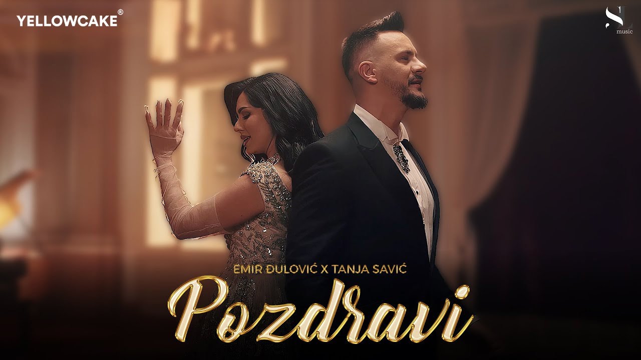 Emir Đulović & Tanja Savić - Pozdravi (Official Video 2025)