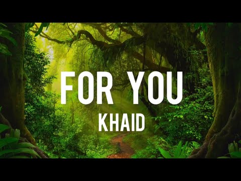 Khaid - For You (lyrics)