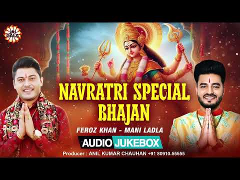 Nonstop Navratri Special Bhajan | Feroz Khan & Mani Ladla | Jai Bala Music