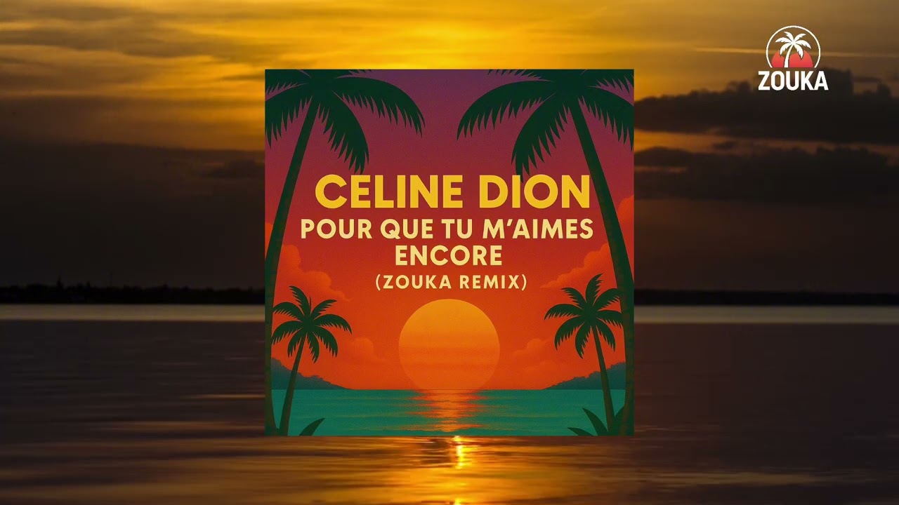 Céline Dion – Pour que tu m’aimes encore (Zouka Remix) | Version Tropicale Zouk 2025